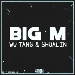 BIG M - WU TANG & SHOALIN