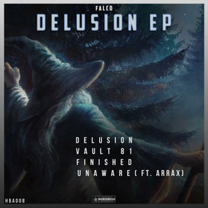 Falco - Delusion EP (Ft. Arrax)