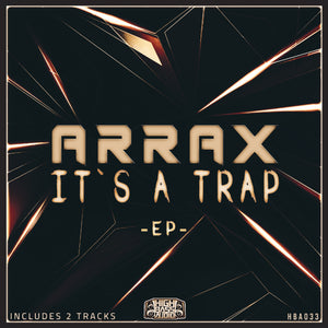 Arrax - It's A Trap EP