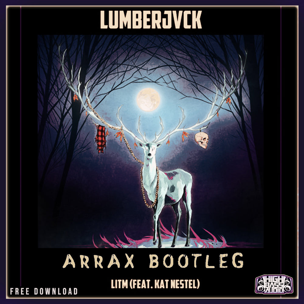 Lumberjvck - LITM (Arrax Bootleg)